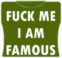 F*ck Me Im Famous Girls T-shirt (army)