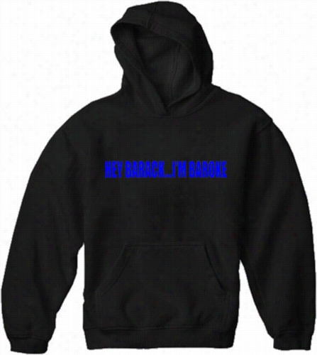 Hey Barack...im  Abrokke Adult Hoodie