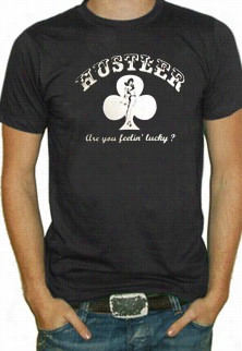 Hustler Are You Lucky T-hirt