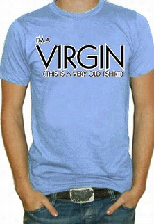 I'm A Virgin T-shirt