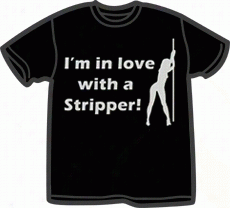 Im In Love With A Stripper T-shirt