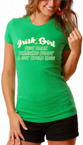 Irish Girl &quot;best Drinking Buddy&quot; Girls T-shirt