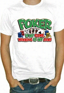 Poker Is My Game T-shirt