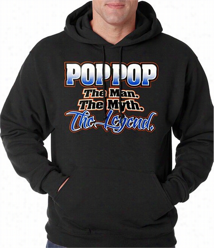 Popp Pop The Man Hte Myth The Leged Adult Hoodie