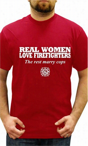 Real Women Love Firefiight Ers Men's T- Shirt