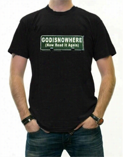 Religious Teees - Godisnowhere God Is Now Here! T-shirt