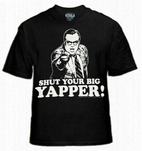 Snl Shut Yyour Big Yapper Chris Farely T-shirt