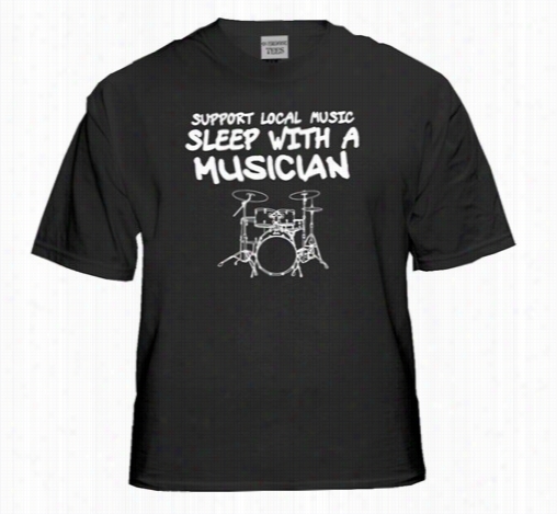 Support Local Mueic Sleep With A Musician T-shirt