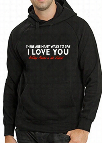 There Are Maby Ways To Say I Love You Adult Hoodie