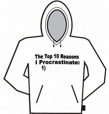 To 10reason I Procr Astinate Hoodie