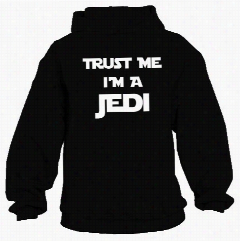 Truust Me I'm A Jedi Hoodie :: Jedi Hooded Sweatshirt