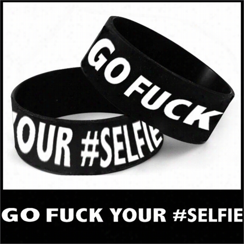 Unisex Br Acelet - Go F*ck Your #selfie