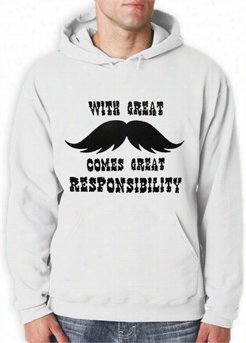 Withg Reat Mustache Comes Great Responsibility Adult Hoodie