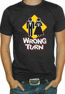 Wrong Turn Nti Marriage T-shirt