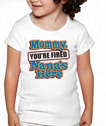 You're Fired Nana's Here Kids T-shirt