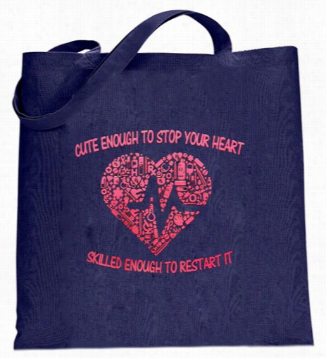 Cute Enough To Stop Your Heart Tote Bag