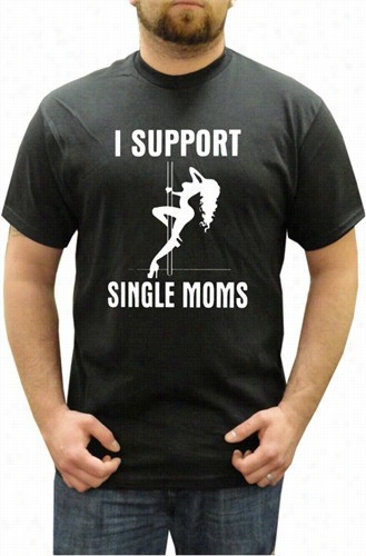 Funny Tees - I Support Single Moms Mens T-shirt