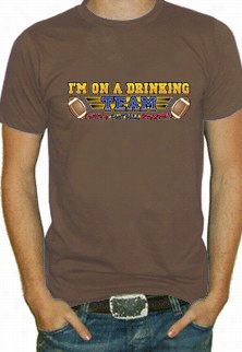 Im On The Drinking Team T-shirt