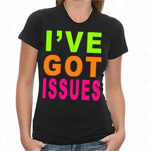 I've Got Issues Girls T-shirt