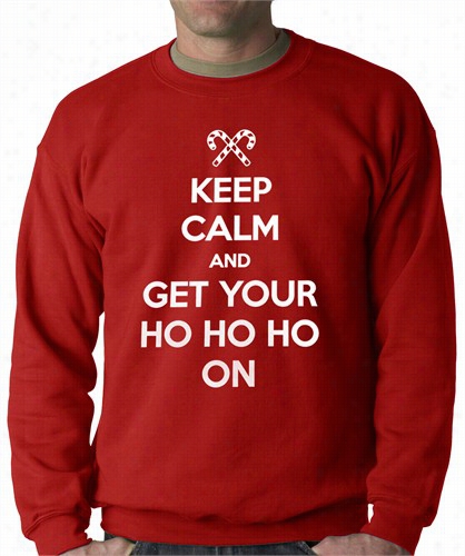 Keep Peaceful And Get Your Ho Oh Ho On Adult Crewneck