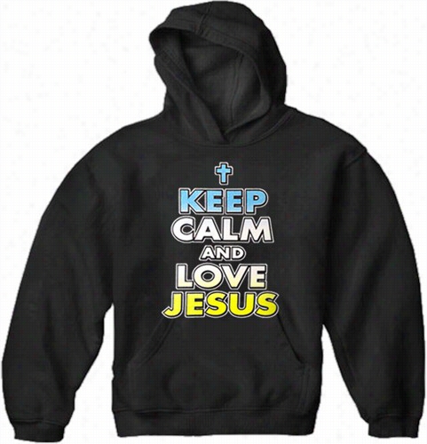 Keep Calm And Love Jesus Adult Hoodie