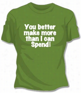 More Than I Spend Girls T-shirt