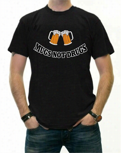 Mugs Not Drugs Mens T-shirt