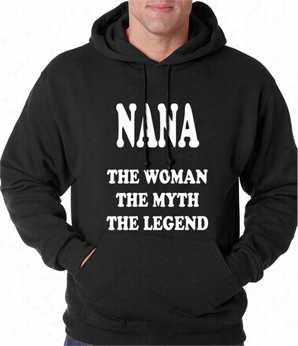 Nana The Woman Thhe Myth The Fable Adult Hoodie