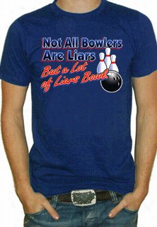 Not All Bowlers Areliars T-shirt