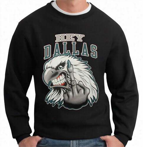 Philadelphia Fan - Hey Dallas  Adult Crewneck