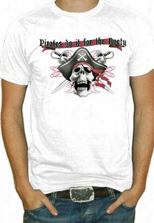 Pirates Do It For The Booty T-shirt