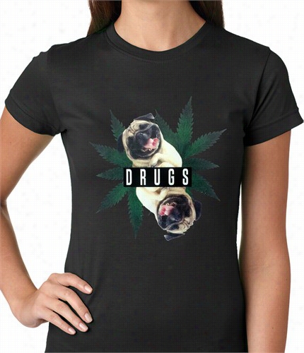 Pugs And Drugs Pott Leaf Ladies T-shirt