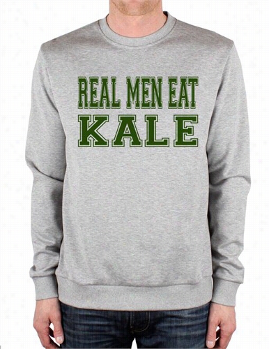 Real Men Eat Kale Crewnec Sweatshirt