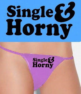 Single & Horny Thong