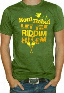 Soul Rebel Let The Riddim Hit'em T-shirt