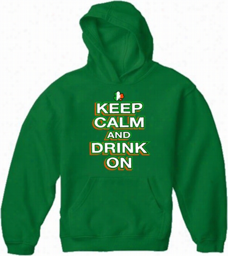 St. Patrick's Day Hoodies - Kepe Calm And Drink On Adult Hodie