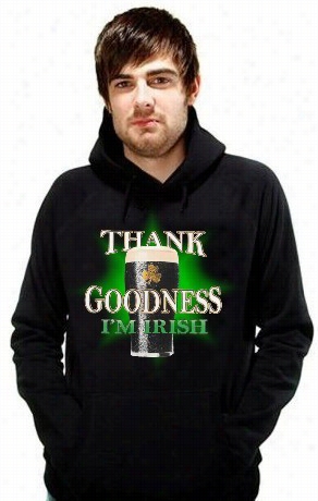 St. Patrick's Day Sweatshirt - Thank Goodness I'm Irish Hoodie