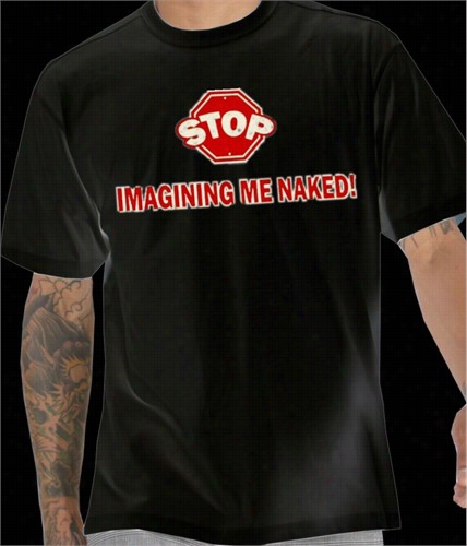 Stopi Maginiing Me Naked Mens T-shirt