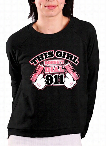 This Girl Doesn' Tdial 911 Crew Neck Sweatshirt