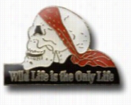 Wild Life Is The Only Life Skull Lapel Pin