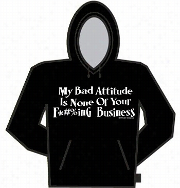 Bad Attiitude Hoodie