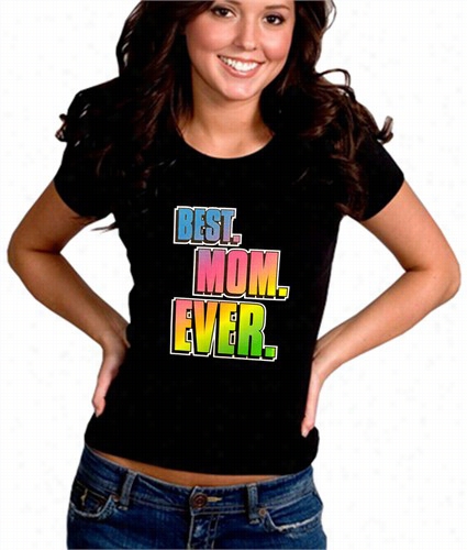 Best. Mom. Ever. Girl's T-shirt