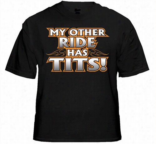 Biker T-shirts - &quot;my Other Ride Has Tits&quot; Biker Shirt