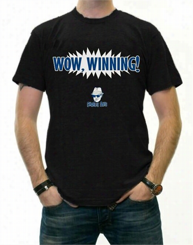 Charlie Says Shirts - Wow, Winning! T-shirt