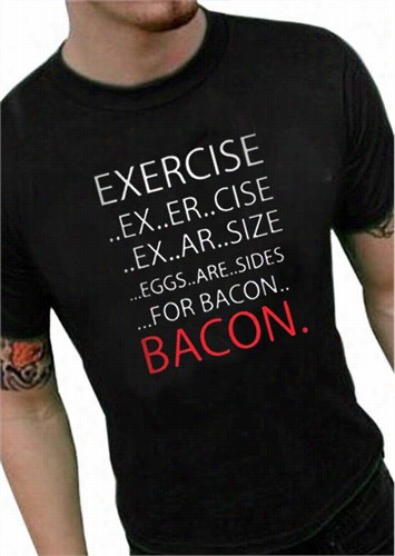 Exercise Bacon Men's T-shi Rt