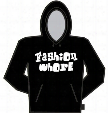 Fashion Whore Hoodie