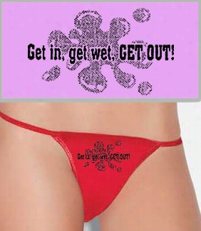 Get In, Ge Wet, Get Out Thong