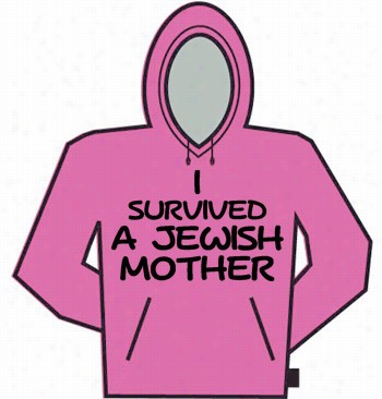 I Survived A Jewish Mother Hoodie