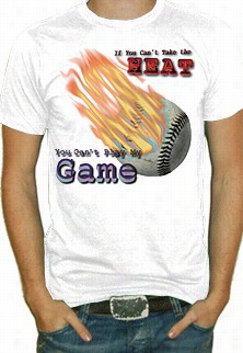 If You Can't Take The Heat, Basrball T-shirt