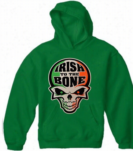 Irish To The Bone St Patrick's Day Adult Hoodeed Sweatshirt